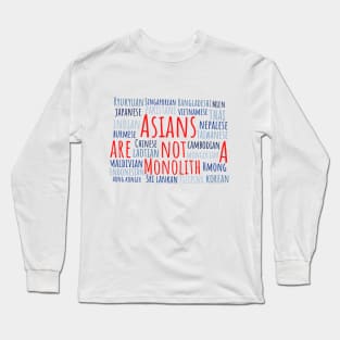 Asians Are Not A Monolith Long Sleeve T-Shirt